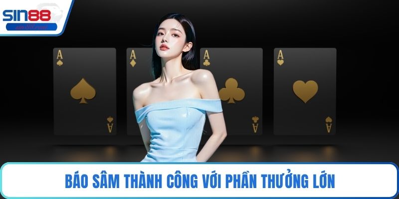 Báo sâm thành công với phần thưởng lớn