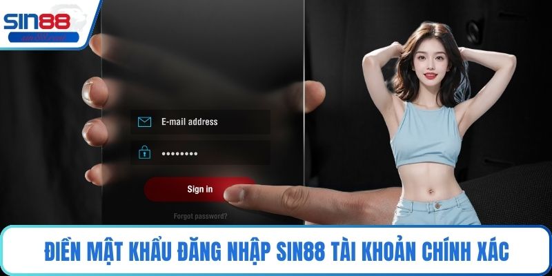 Điền mật khẩu đăng nhập Sin88 tài khoản chính xác