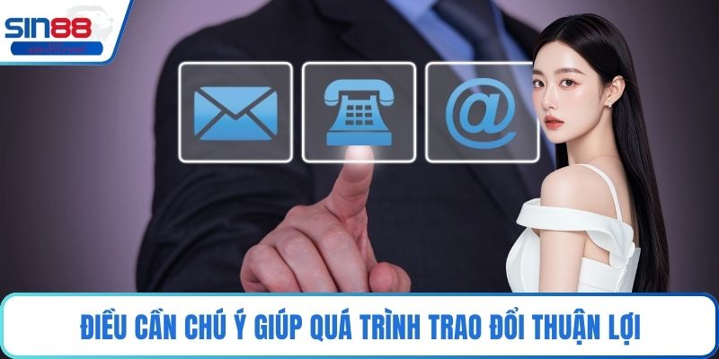 Điều cần chú ý giúp quá trình trao đổi thuận lợi