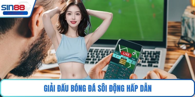 Giải đấu bóng đá sôi động hấp dẫn