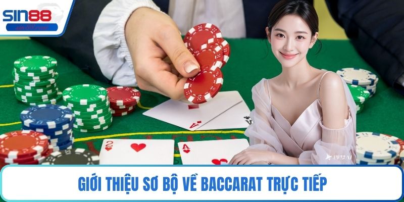 Giới thiệu sơ bộ về Baccarat trực tiếp