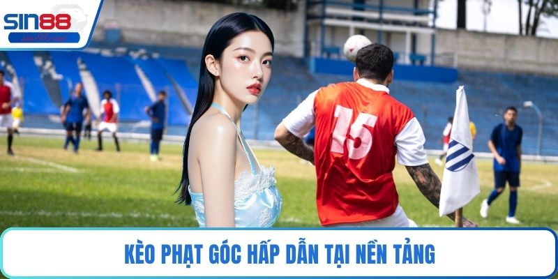 Kèo phạt góc hấp dẫn tại nền tảng