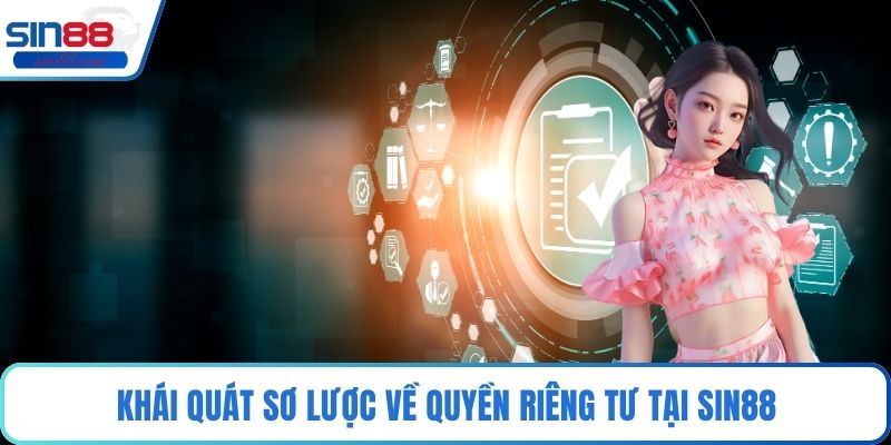 Khái quát sơ lược về quyền riêng tư tại Sin88