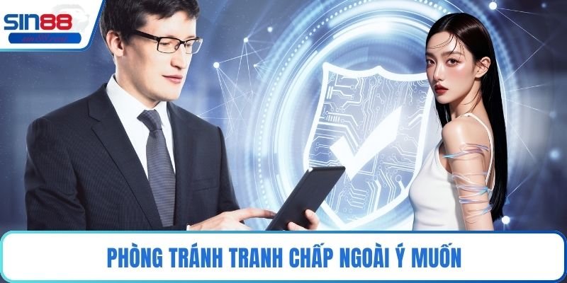 Phòng tránh tranh chấp ngoài ý muốn